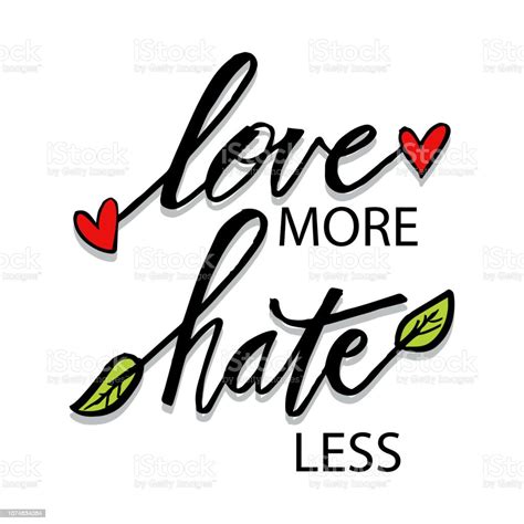 Love More Hate Less Hand Drawn Lettering Phrase Motivational Quote