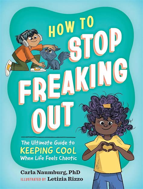 How To Stop Freaking Out The Ultimate Guide To Keeping Your Cool When