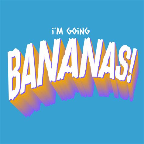 Im Going Bananas