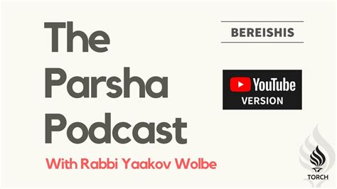 Parshas Bereishis In About An Hour The Parsha Podcast With Rabbi