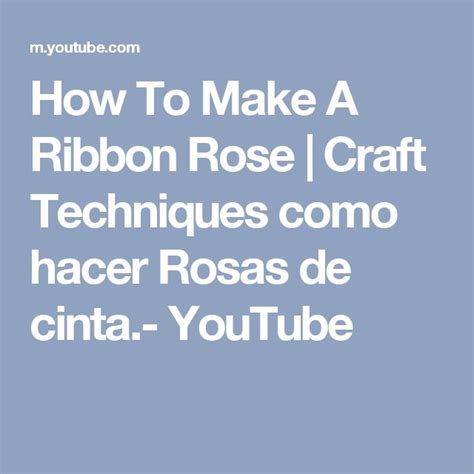 How To Make A Ribbon Rose Craft Techniques Como Hacer Rosas De Cinta Youtube How To Make