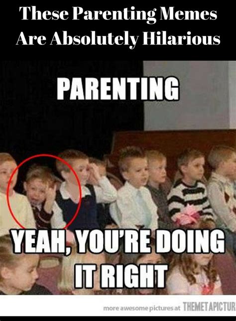 All posts must be memes and follow a general meme setup. These Parenting Memes Are Absolutely Hilarious | Rosa For Life