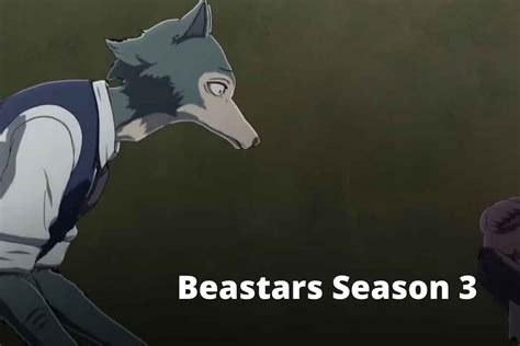 Beastars Season 3 Release Date Status Cast Plot Trailer Green