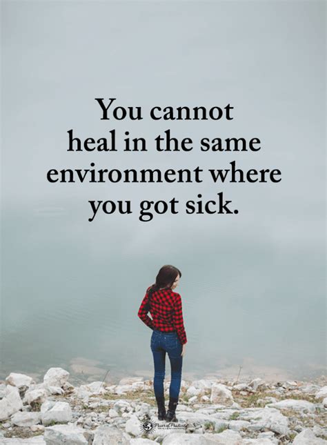 You Cannot Heal In The Same Environment Where You Got Sick Healing