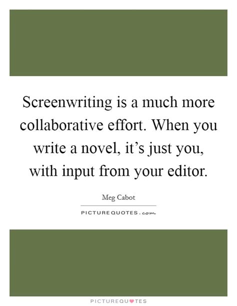 Screenwriting Quotes And Sayings Screenwriting Picture Quotes