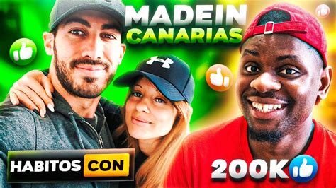 Habitos Con Madeincanarias 200 000 Likes Y Hacemos Un Intercambio De Parejas Youtube