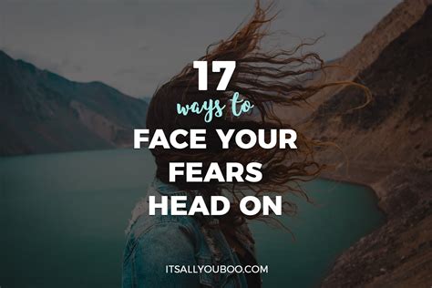 17 Ways To Face Your Fears Head On