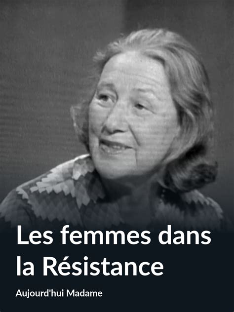 prime video les femmes dans la résistance aujourd hui madame