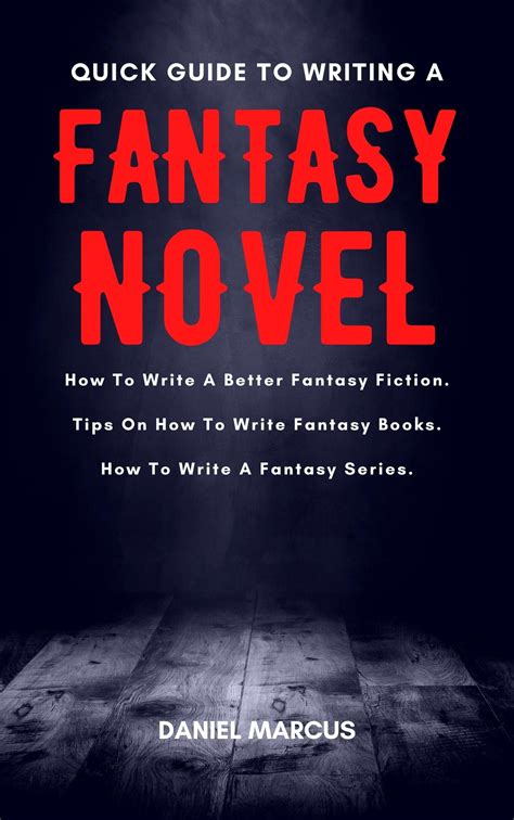 Quick Guide To Writing A Fantasy Novel How To Write A Better Fantasy