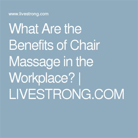 What Are The Benefits Of Chair Massage In The Workplace Livestrong