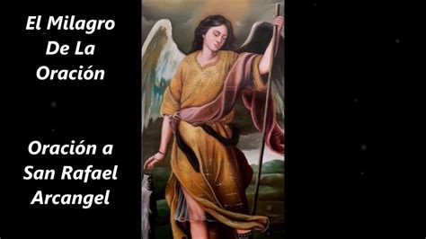 Oracion A San Rafael Arcangel Para Pedir Proteccion Youtube