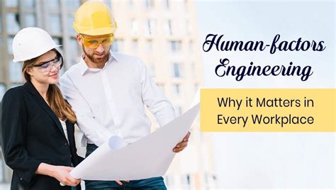 Why Human Factors Engineering Matters In Every Workplace Wisestep