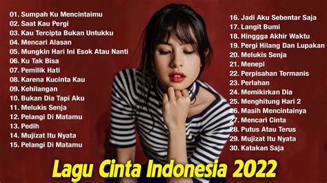 Top Lagu Pop Indonesia Terbaru 2022 Hits Pilihan Terbaikenak Didengar Waktu Kerja Youtube