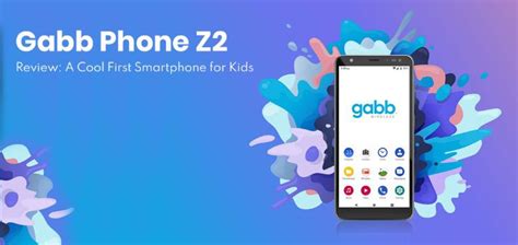 Gabb Phone Z2 Review A Cool First Smartphone For Kids Techcolite