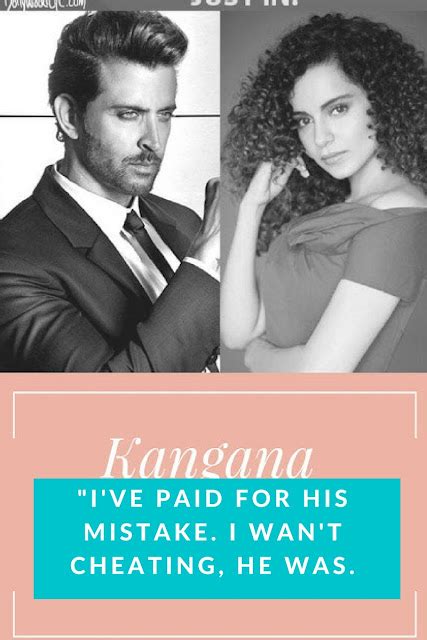 kangana ranaut made a shocking statement about hrithik roshan i was not cheating he was