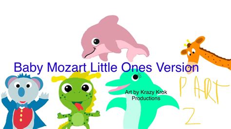 Baby Mozart Little Ones Version Part 2 Youtube