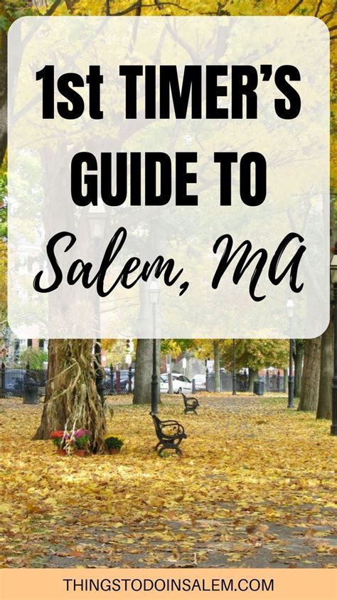 A First Timers Guide To Planning A Trip To Salem Ma What To Do And See When You Are Visiting