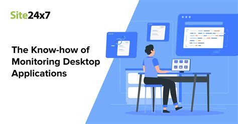 A beginner's guide to monitoring desktop applications - Site24x7 Blog