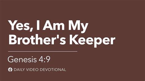 Yes I Am My Brothers Keeper Genesis 49 Our Daily Bread Video