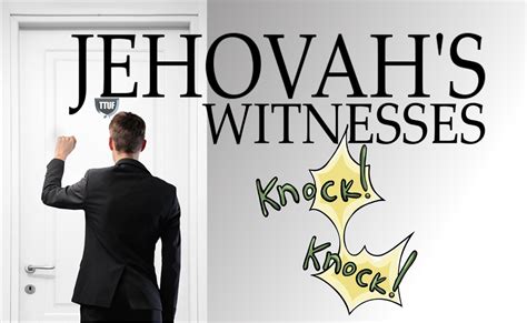 How To Keep Jehovah Witness From Knocking On Your Door The Door