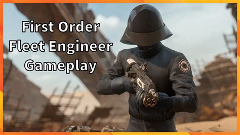 First Order Fleet Engineer Gameplay Star Wars Battlefront 2 Youtube