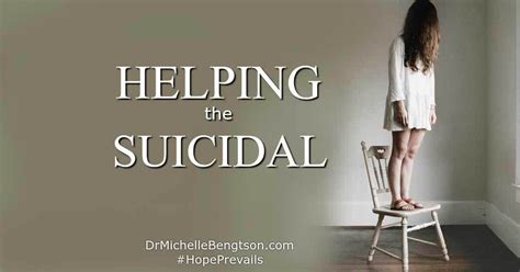 Helping The Suicidal Dr Michelle Bengtson