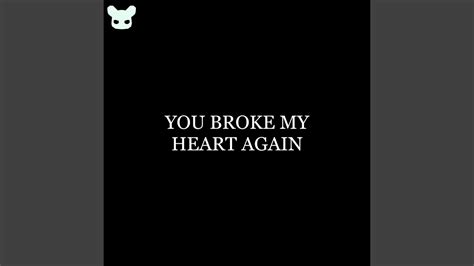 You Broke My Heart Again Piano Version Youtube