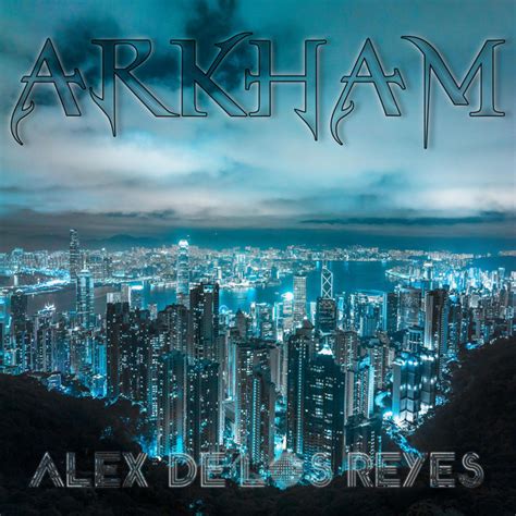 Arkham Single By Alex De Los Reyes Spotify