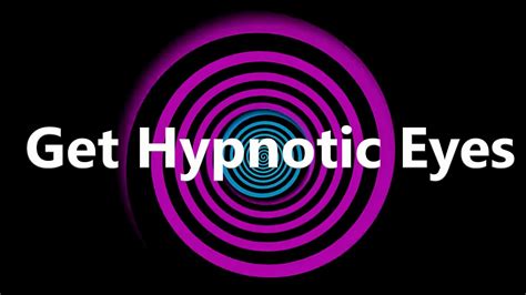 Get Hypnotic Eyes Youtube