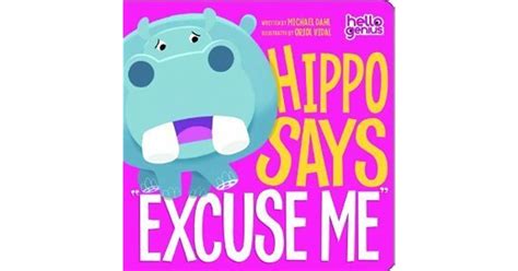Hippo Says Excuse Me By Michael Dahl