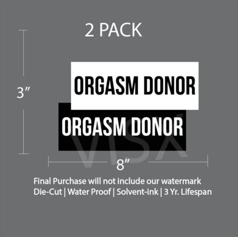 Orgasm Donor Bumper Sticker Prank Joke Tailgater Health Life Organ Sex