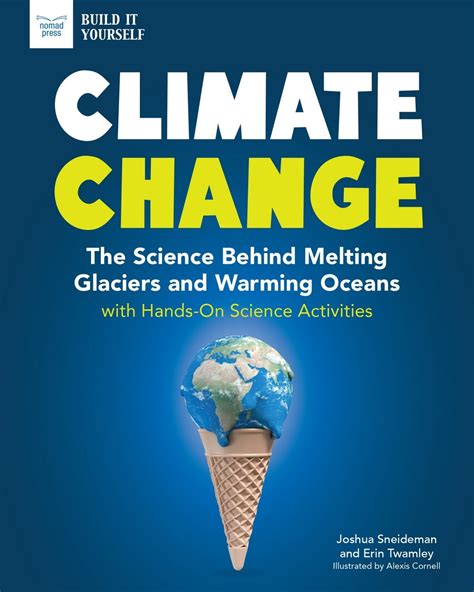 Climate Change The Science Behind Melting Glaciers And Warming Oceans