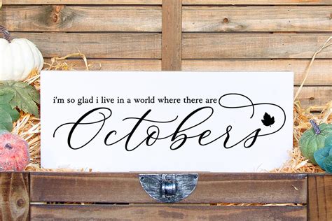Im So Glad I Live In A World Where There Are Octobers Svg So Fontsy