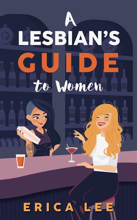 A Lesbian S Guide To Women By Erica Lee Goodreads