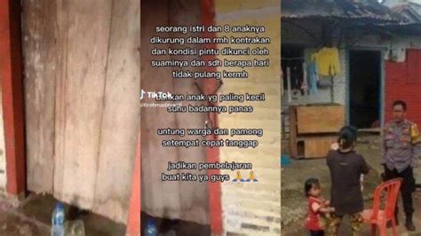 Viral Di Tiktok Suami Kunci Istri And 8 Anak Di Rumah Gara Gara Cemburu