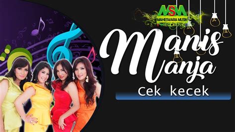 Manis Manja Group Cek Kecek Official Music Video Lyrics Youtube
