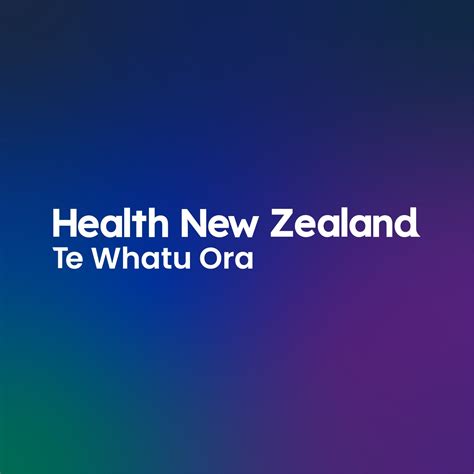 Te Whatu Ora Health New Zealand Home