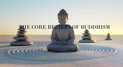 the-core-beliefs-of-buddhism-buddhism-zone