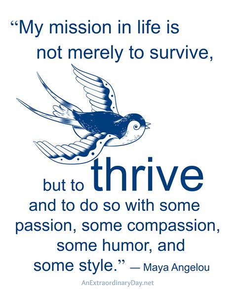 My Mission In Live Is Not To Merely Survivebut To Thrive Maya