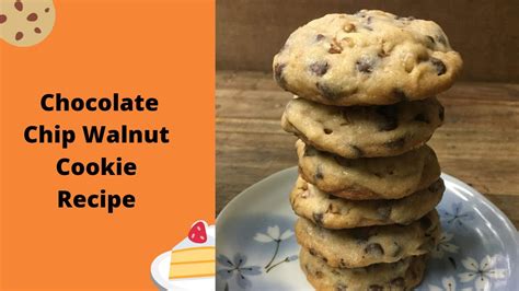 How To Make Chocolate Chip Walnut Cookie Recipechocolatechipcookie