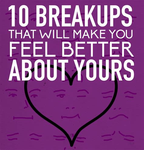 10 Breakups That Will Make You Feel Better About Yours Breakup Make