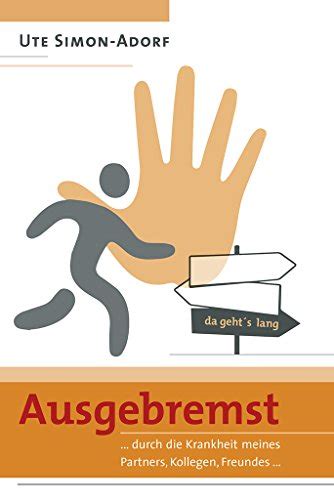 ausgebremst …durch die krankheit meines partners kollegen freundes german edition ebook
