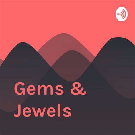Gems Jewels Podcast Podcast On Spotify