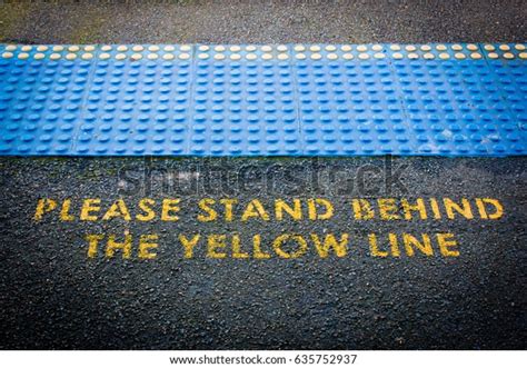 Please Stand Behind Yellow Line Railway Stock Photo 635752937