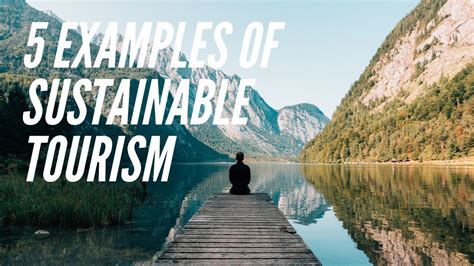 5 Examples Of Sustainable Tourism Around The World Youtube