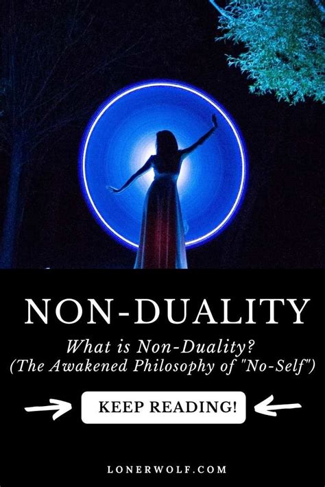 What Is Non Duality The Awakened Philosophy Of “no Self” ⋆ Lonerwolf