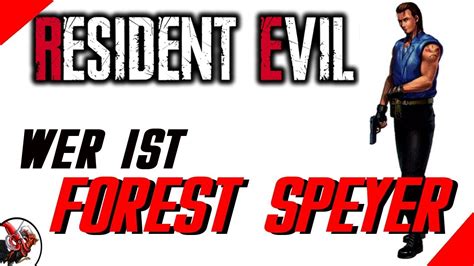 Wer Ist Forest Speyer Resident Evil Lore Youtube