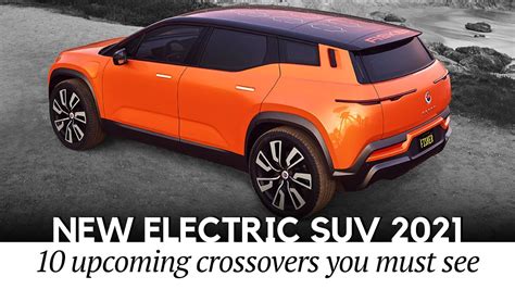 10 Most Anticipated Electric Suvs Arriving By 2022 Ev Range And