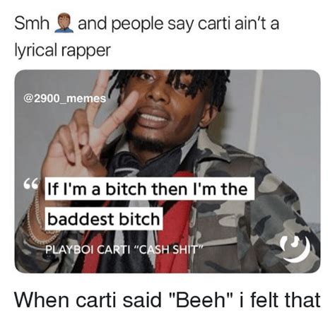 Smhand People Say Carti Aint A Lyrical Rapper Memes If Im A Bitch