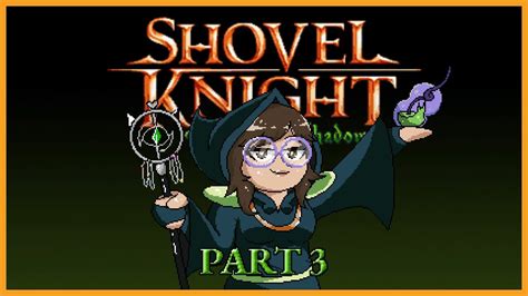 Shovel Knight Plague Of Shadows ~ Part 3 ~ Plague Doctor Time Youtube